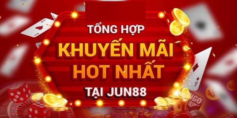 Bí quyết để nhận chương trình khuyến mãi siêu hot từ Jun88