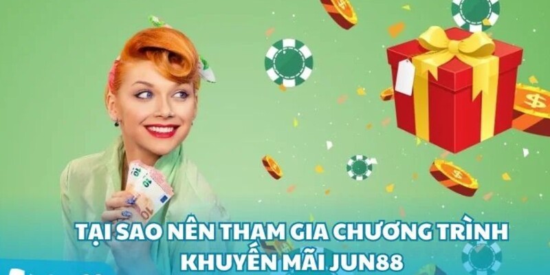 Điều kiện tham gia khuyến mãi tại Jun88 bạn cần biết