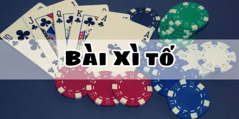 Game bài xì tố - một trải nghiệm mới lạ