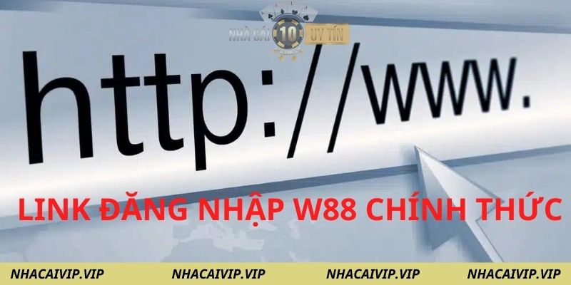 Link đăng nhập mới nhất tại W88 không bị chặn