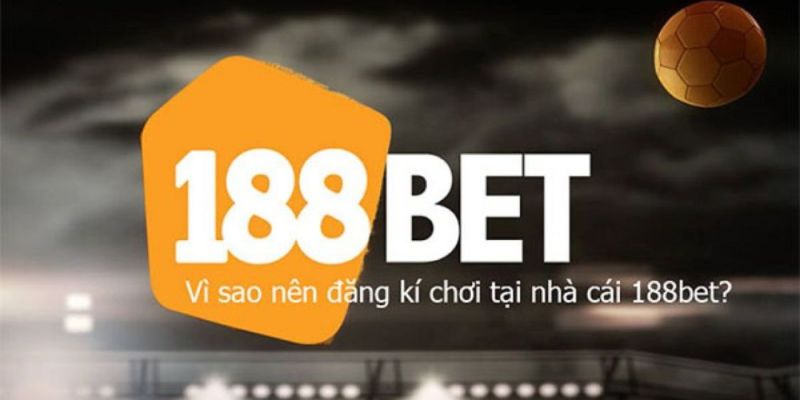 Điều gì khiến người chơi chọn 188Bet?