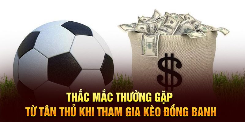 Kèo cược đồng banh xuất hiện trong những trường hợp nào?